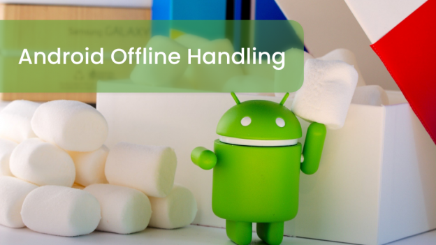 android offline handling innovationm blog
